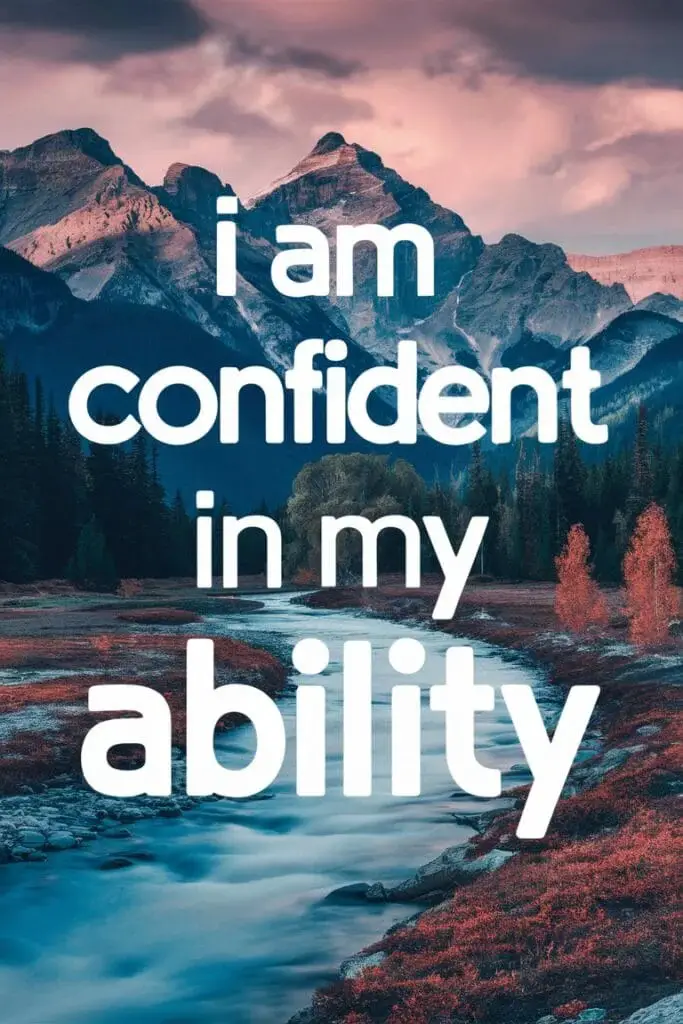 I am confident in my ability.