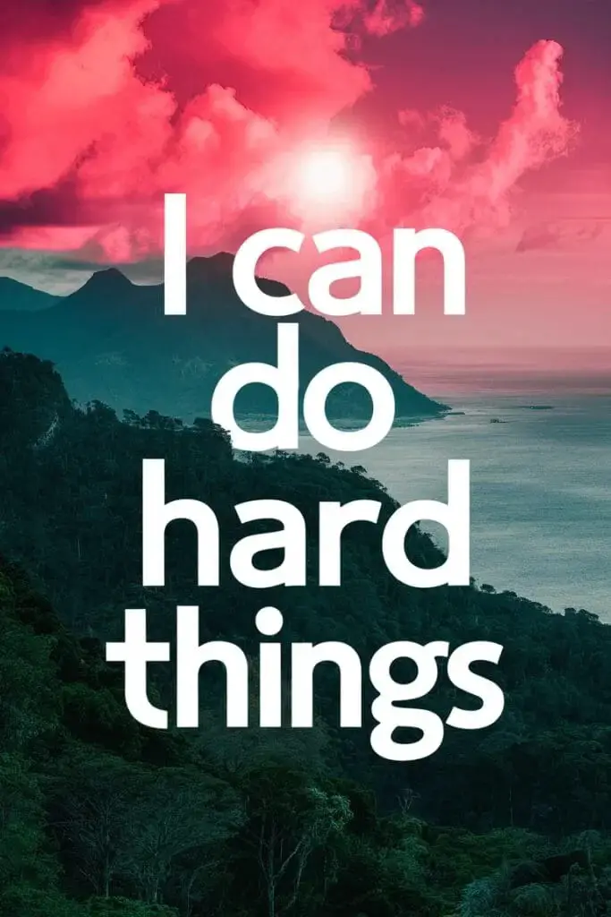 I can do hard things.